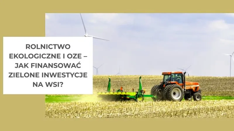 Co się opłaca w rolnictwie? Odkrywamy najciekawsze tendencje i inwestycje